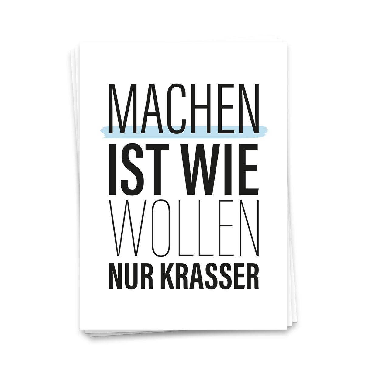 Machen ist wie wollen, nur krasser - Postkarte