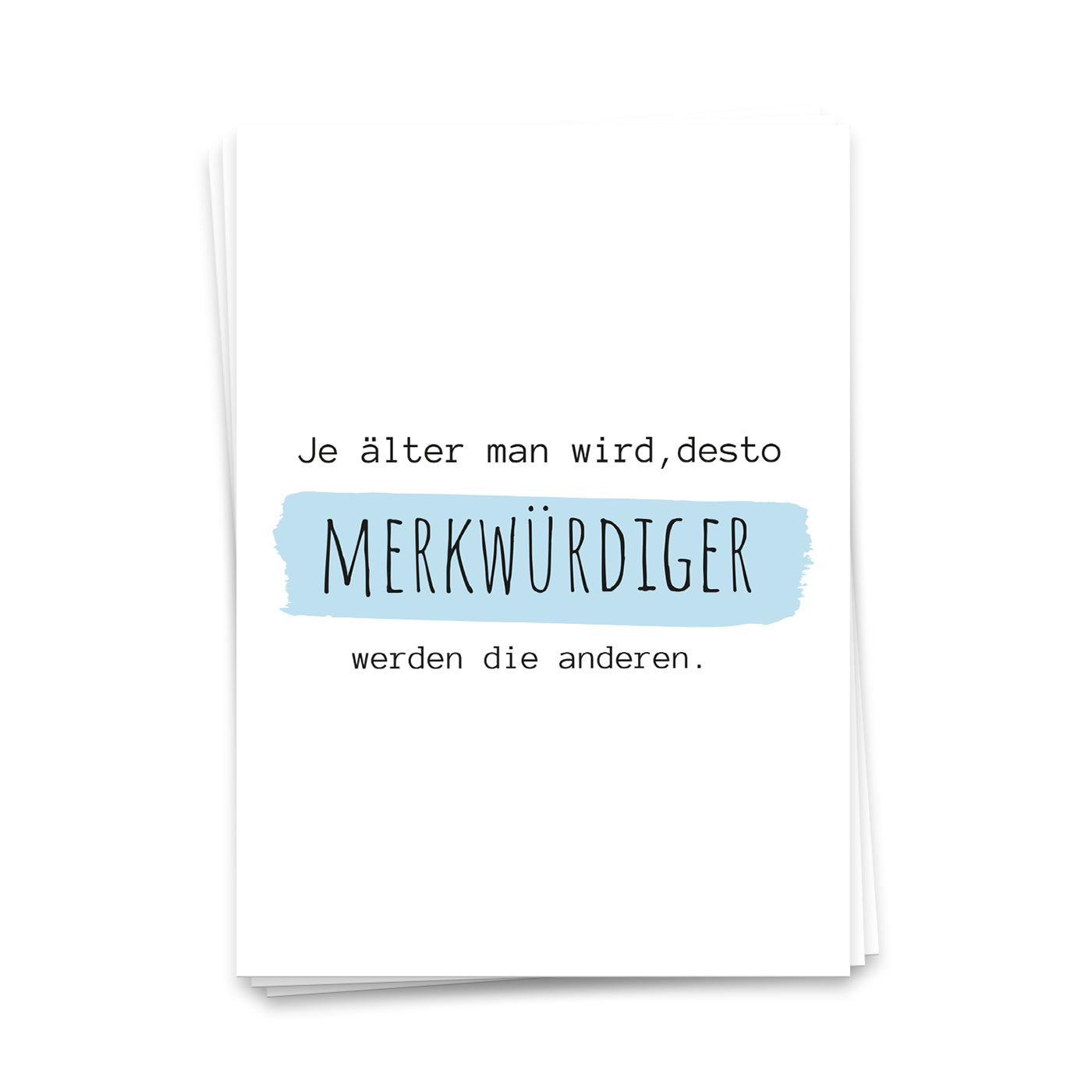 Je älter man wird, desto merkwürdiger werden die anderen - Postkarte
