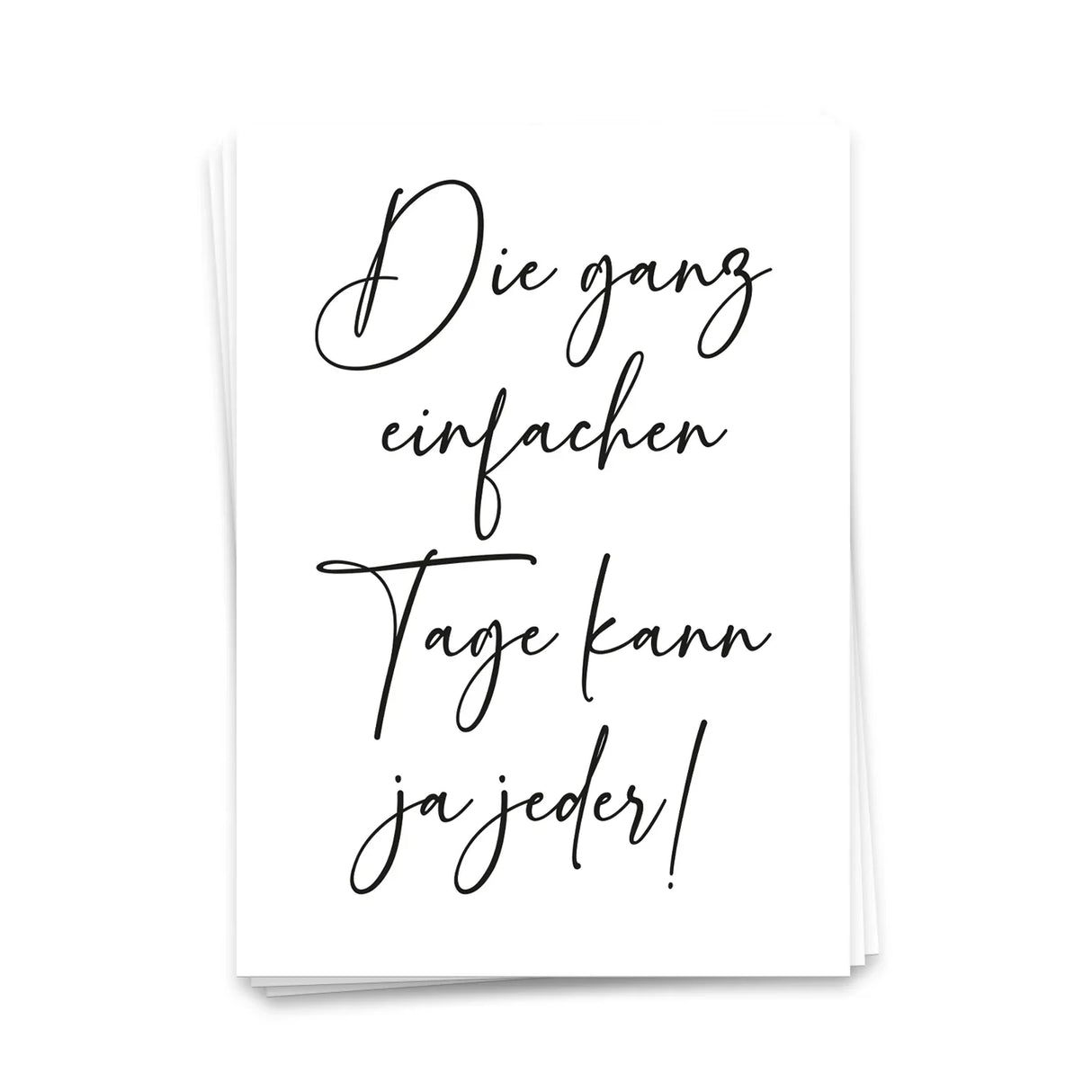 Die ganz einfachen Tage kann ja jeder - Postkarte