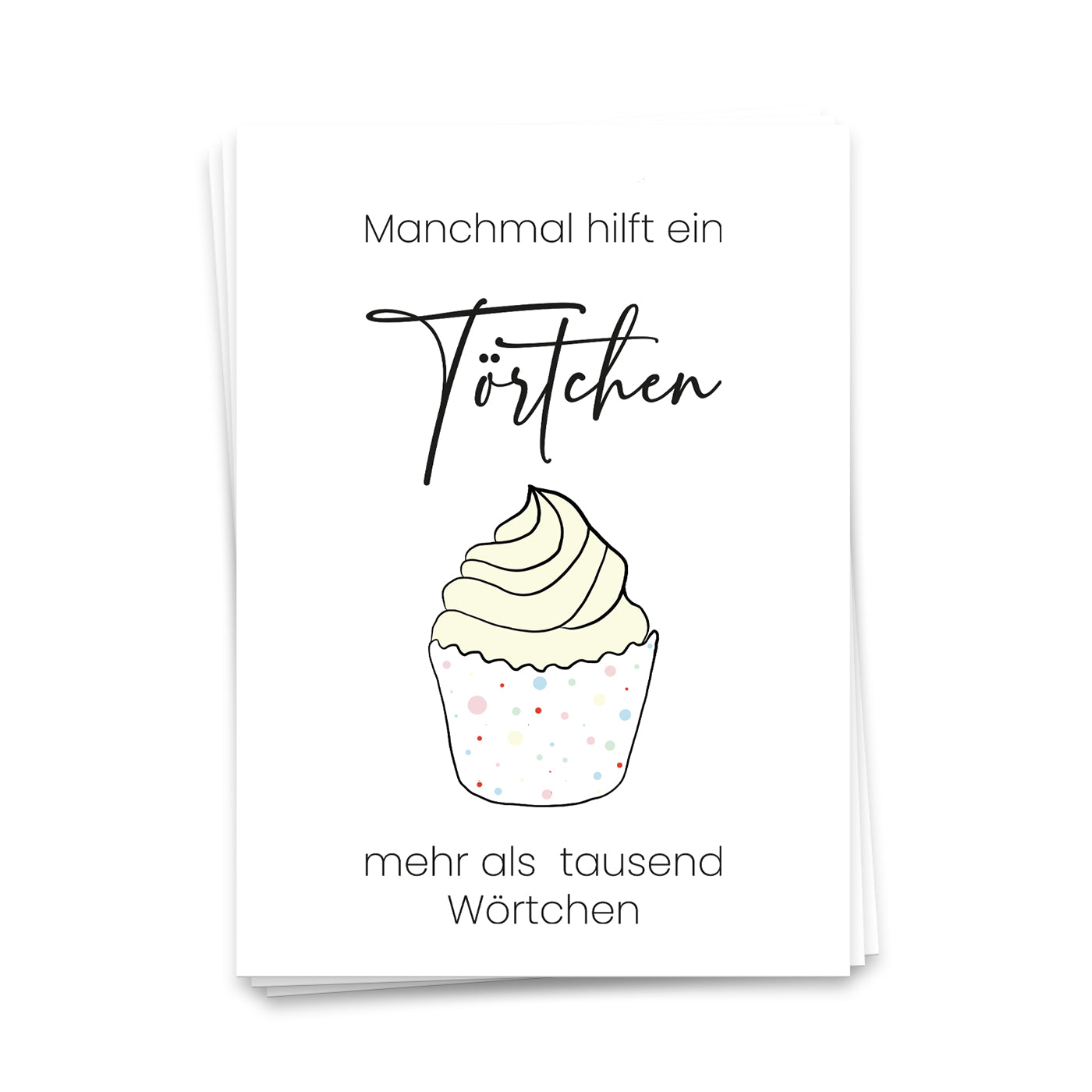 Manchmal hilft ein Törtchen mehr als tausend Wörtchen - Postkarte
