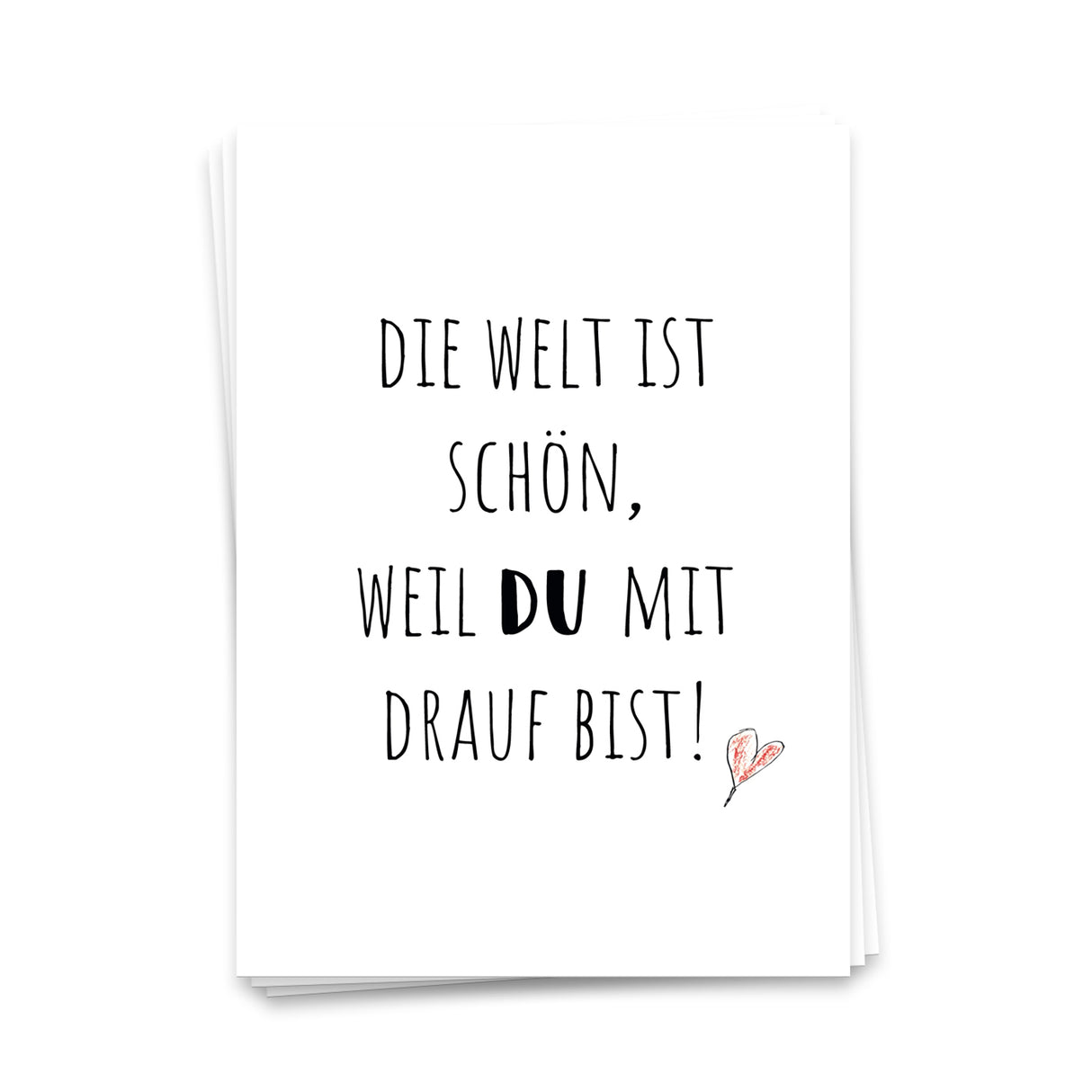 Die Welt ist schön, weil Du mit drauf bist - Postkarte