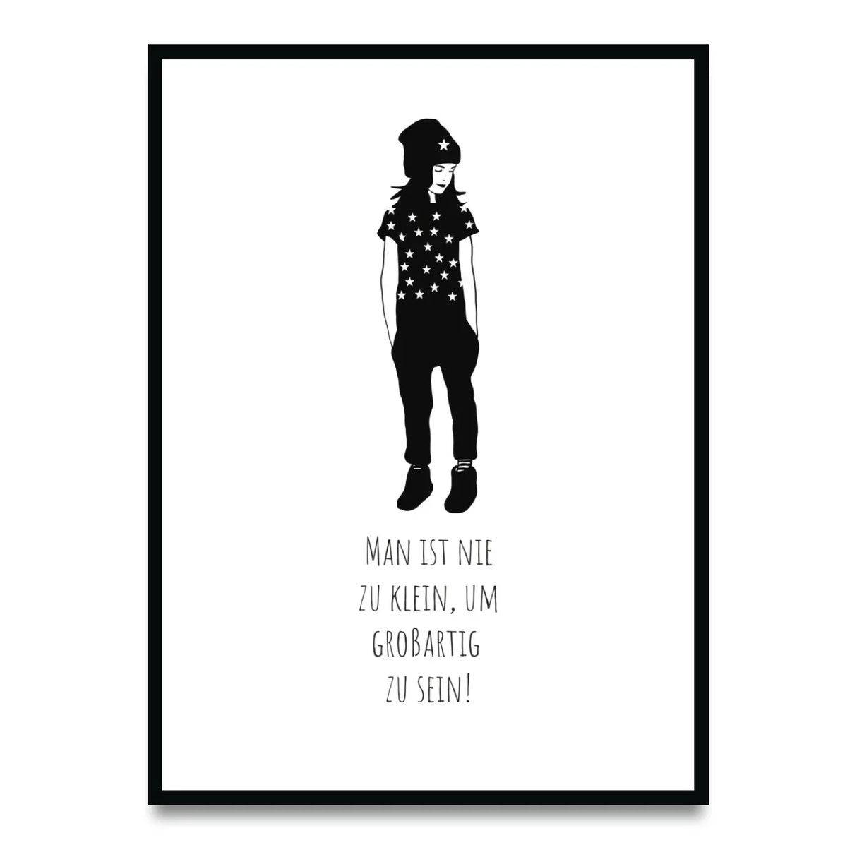 Man ist nie zu klein, um großartig zu sein Poster kaufen | Ulrike Wathling
