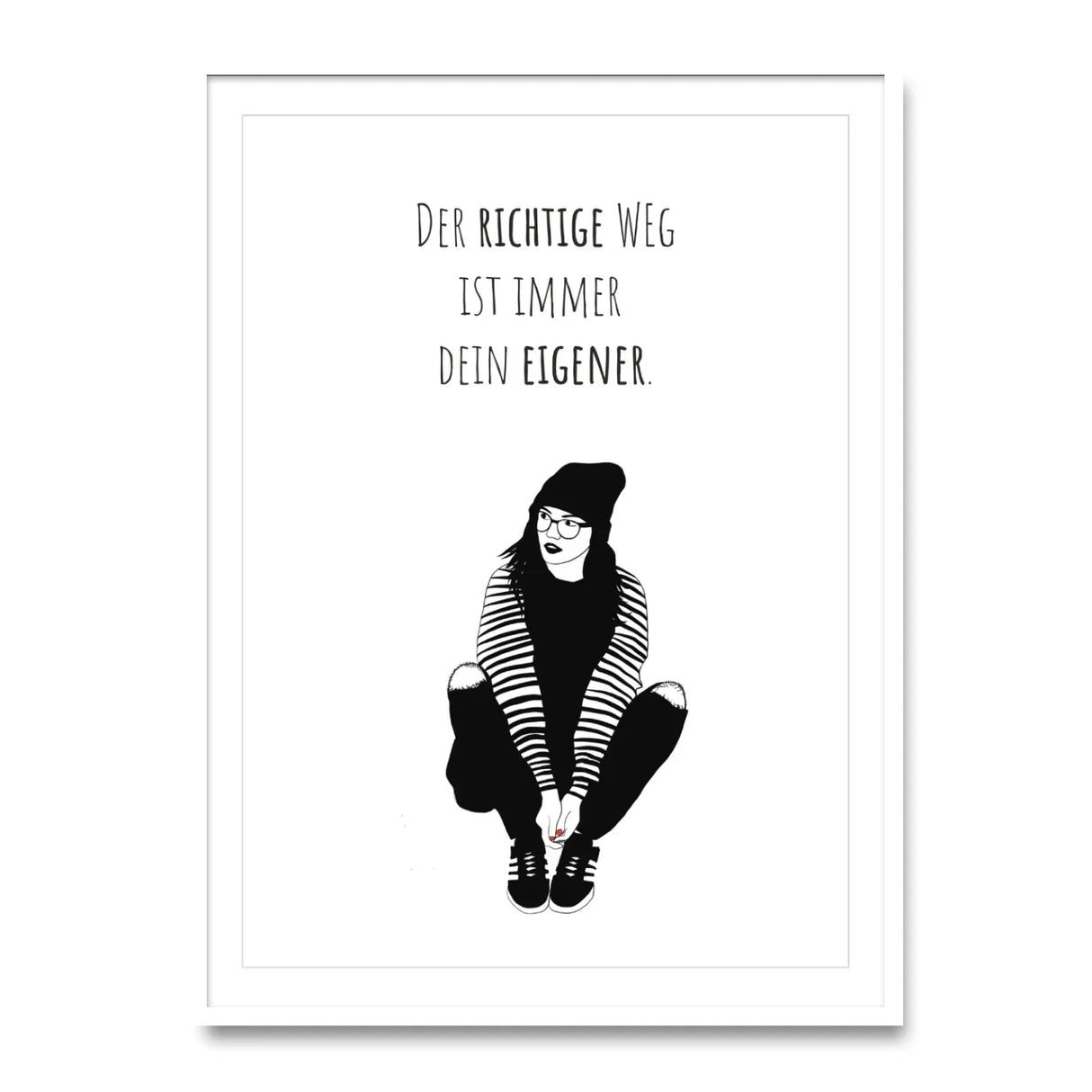 Der richtige Weg ist immer dein eigener Poster kaufen | Ulrike Wathling