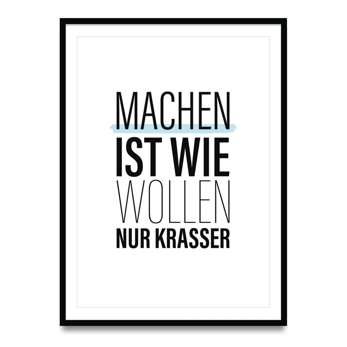 Machen ist wie wollen, nur krasser – Poster