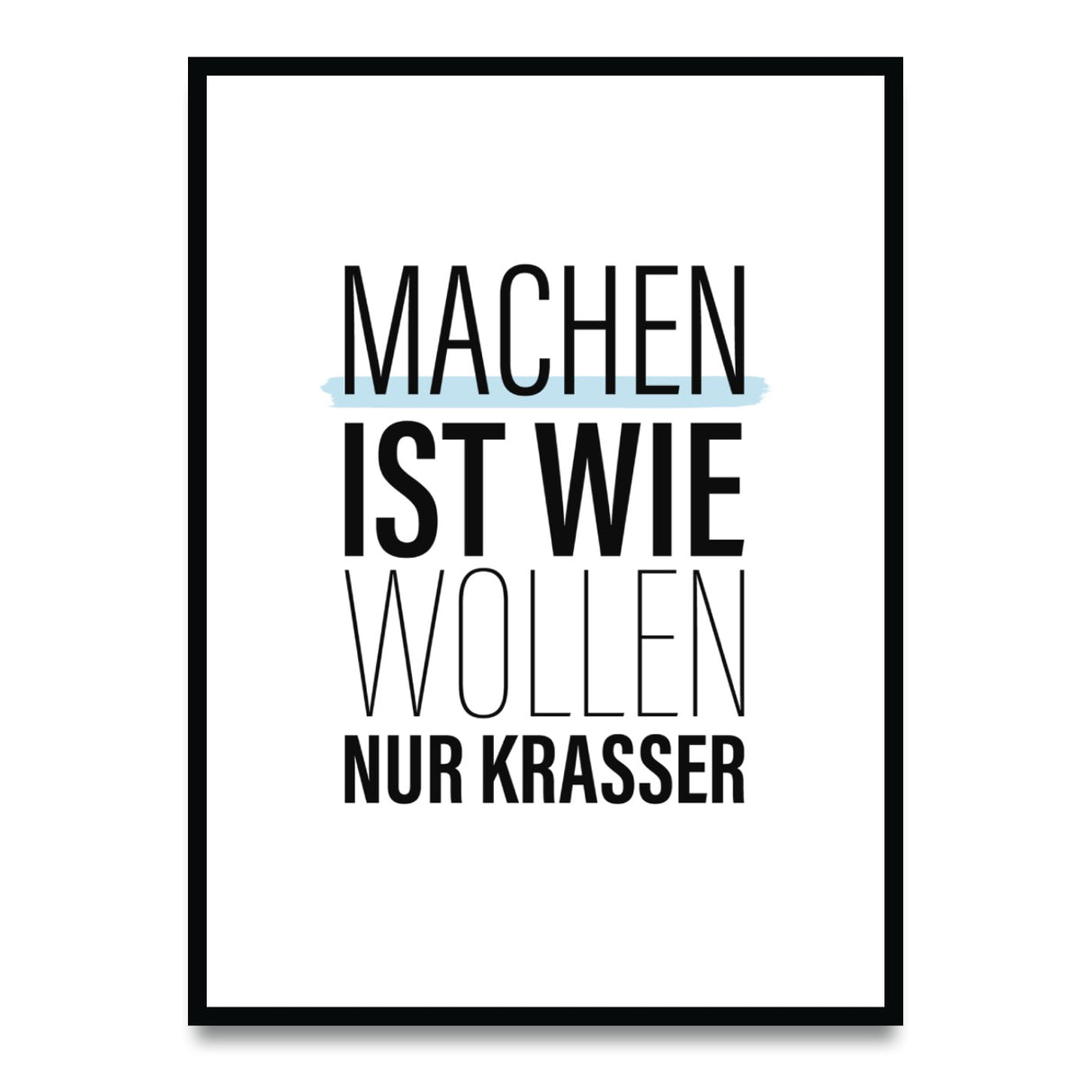 Machen ist wie wollen, nur krasser – Poster