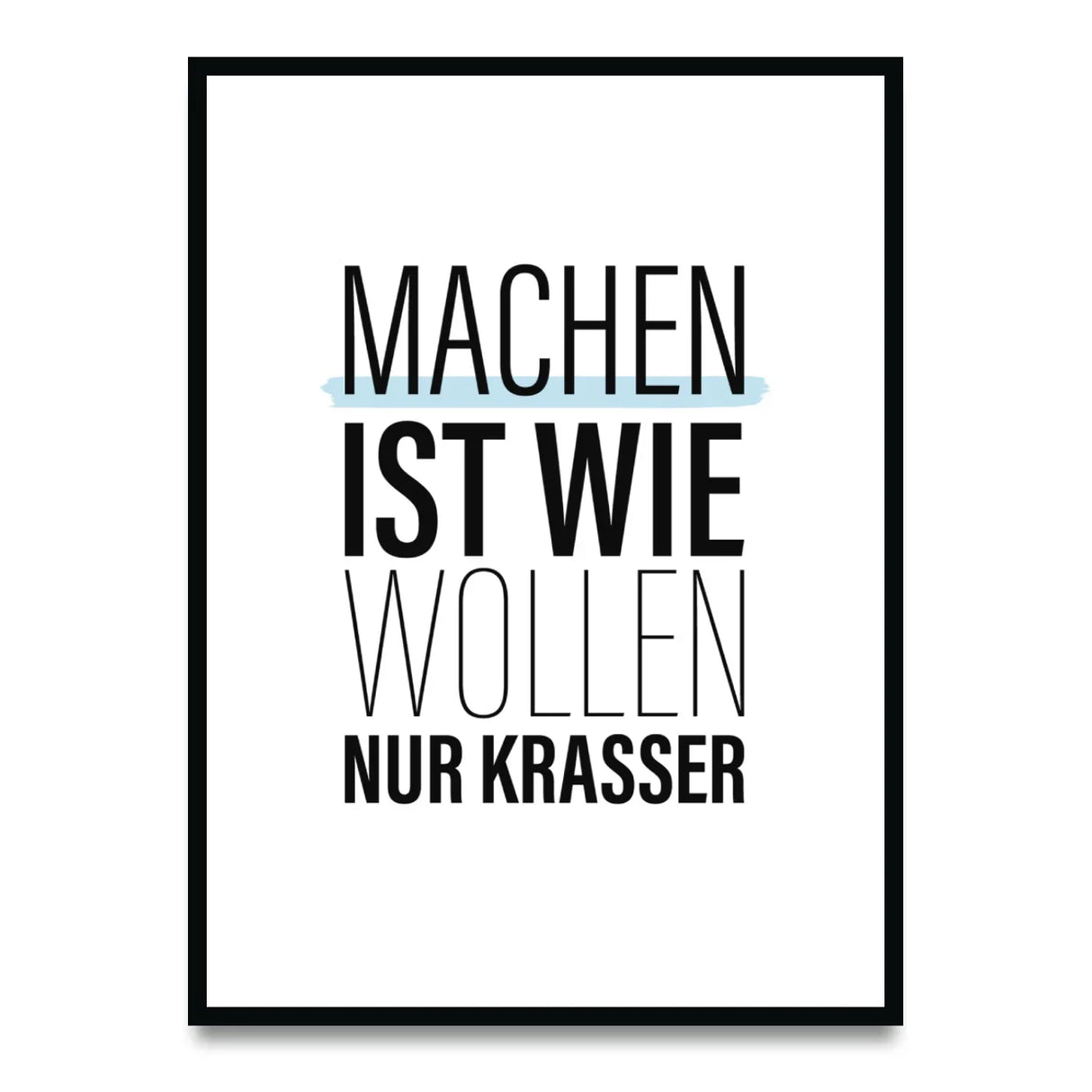 Machen ist wie wollen, nur krasser – Poster