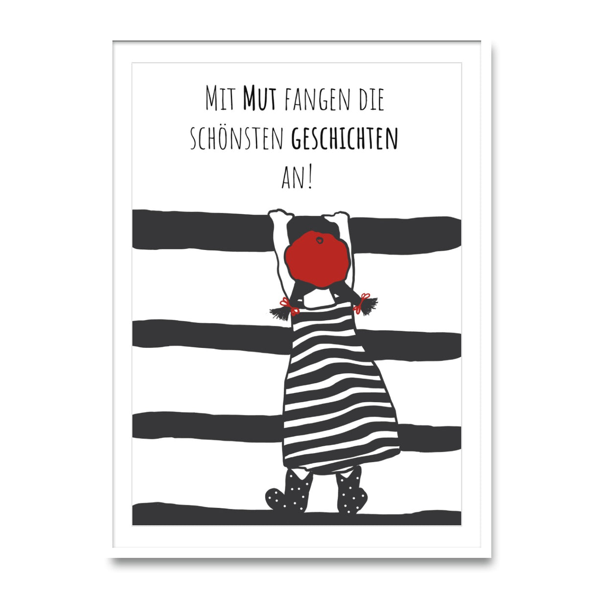 Mit Mut fangen die schönsten Geschichten an - Poster