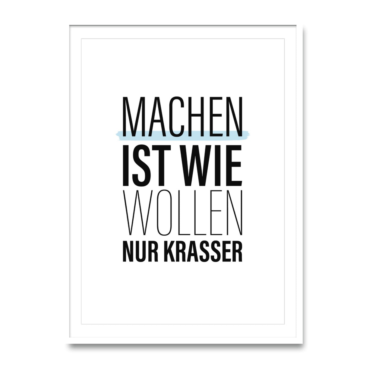 Machen ist wie wollen, nur krasser – Poster