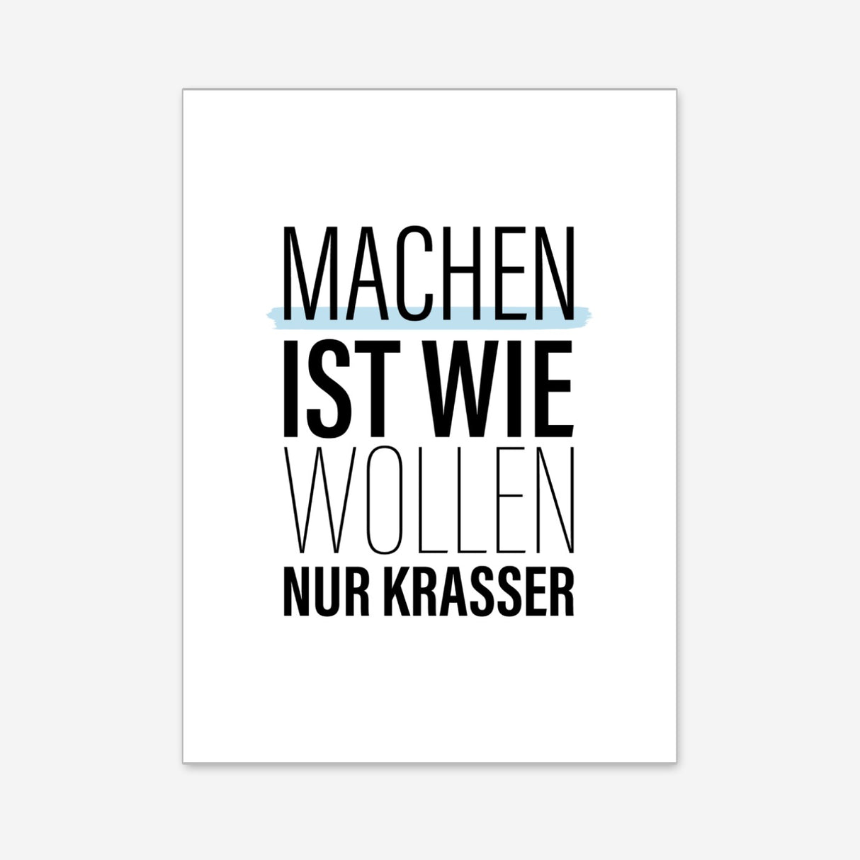 Machen ist wie wollen, nur krasser – Poster