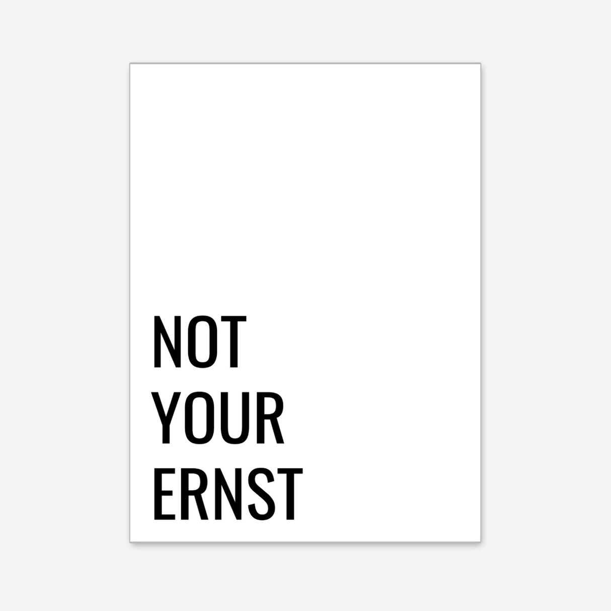 Not your ernst – Poster