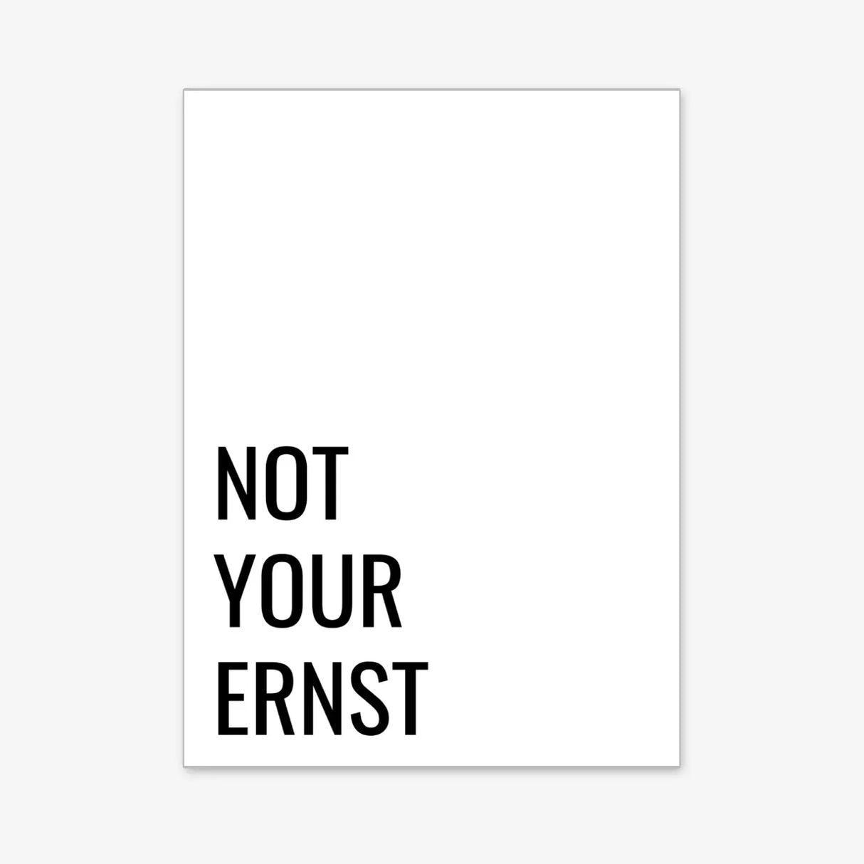 Not your ernst – Poster