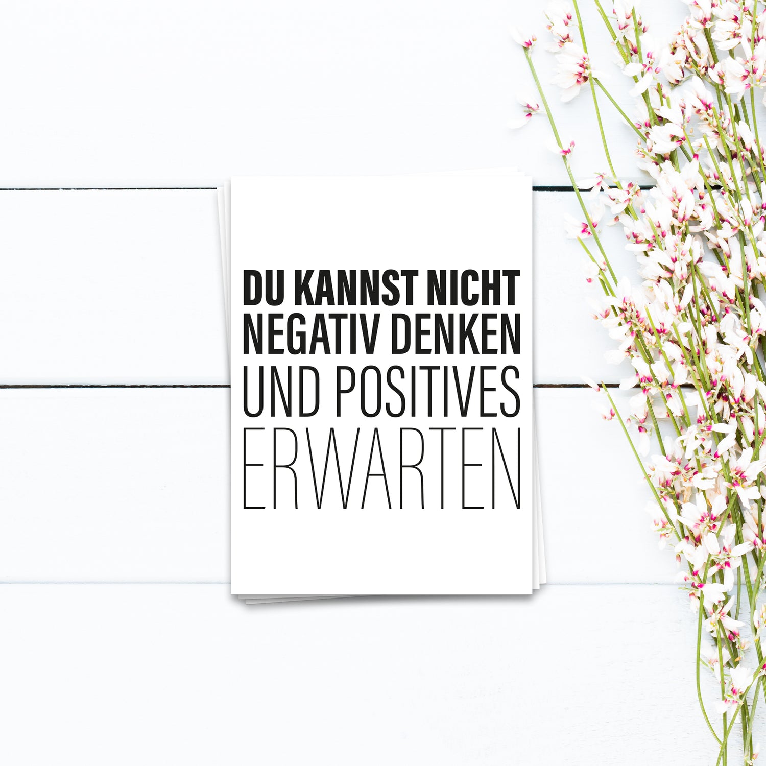 Du kannst nicht negativ denken - Postkarte