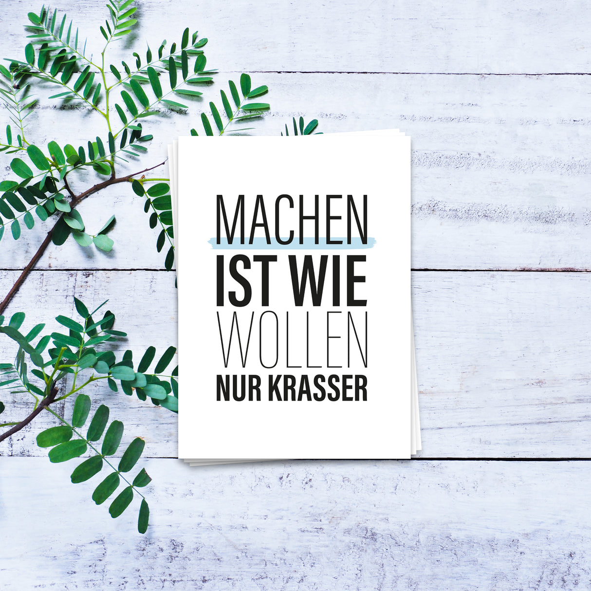 Machen ist wie wollen, nur krasser - Postkarte
