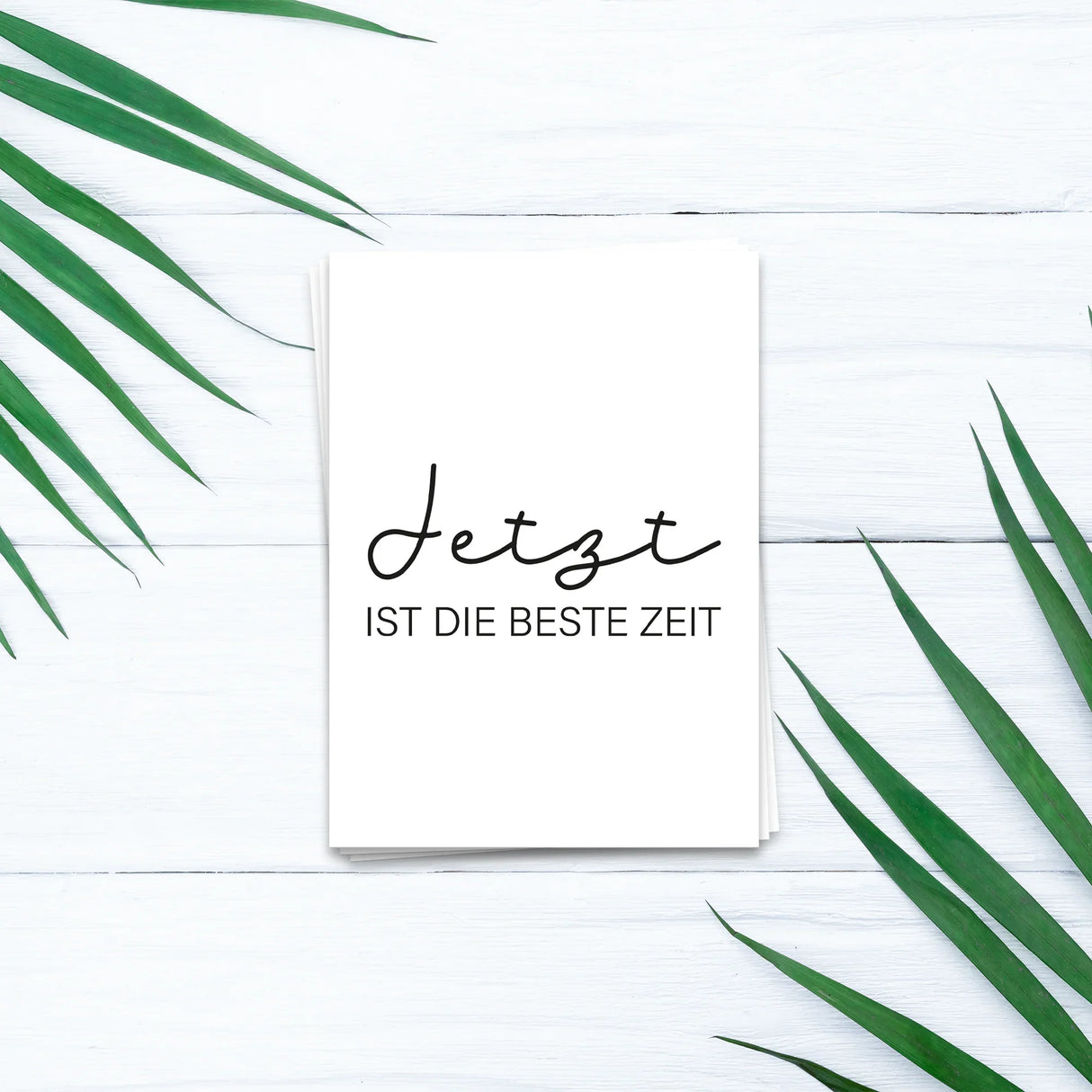 Jetzt ist die beste Zeit - Postkarte