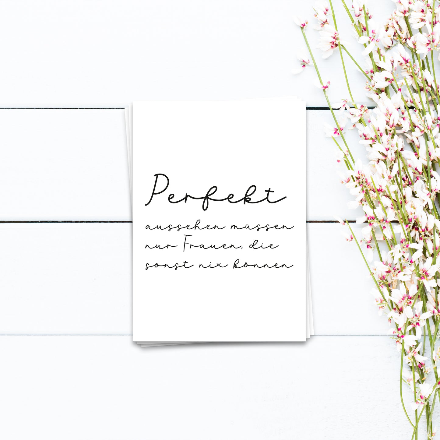 Perfekt aussehen müssen nur Frauen, die sonst nix können - Postkarte