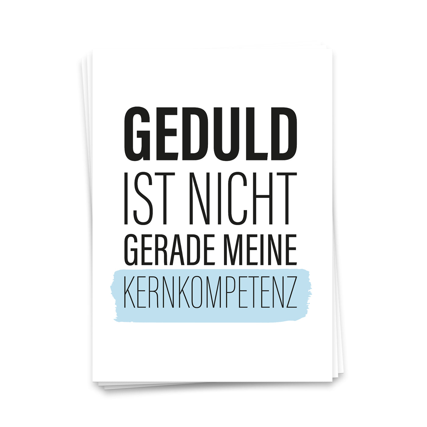 Geduld ist nicht gerade meine Kernkompetenz - Postkarte