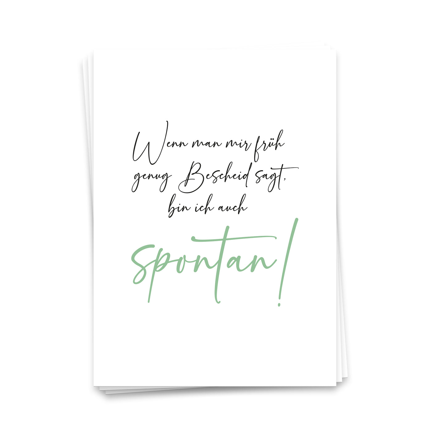 Wenn man mir früh genug Bescheid sagt, dann bin ich auch spontan - Postkarte