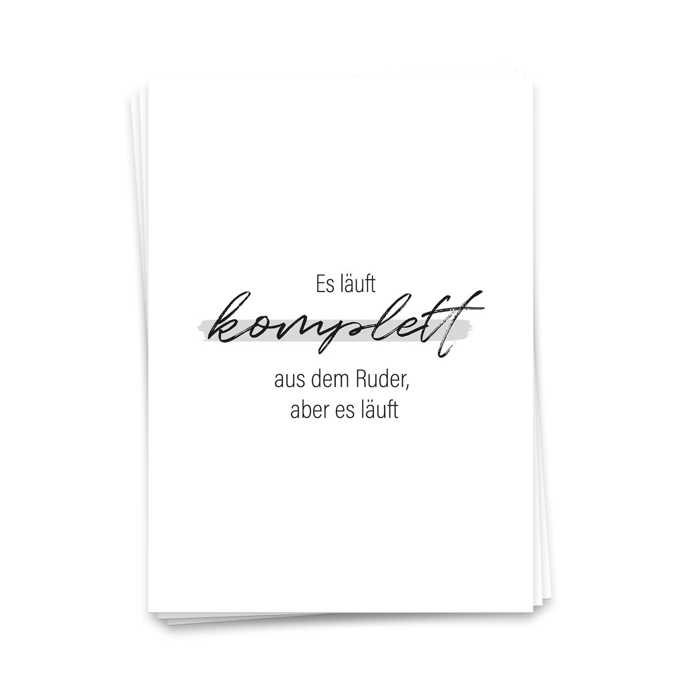 Es läuft komplett aus dem Ruder, aber es läuft - Postkarte