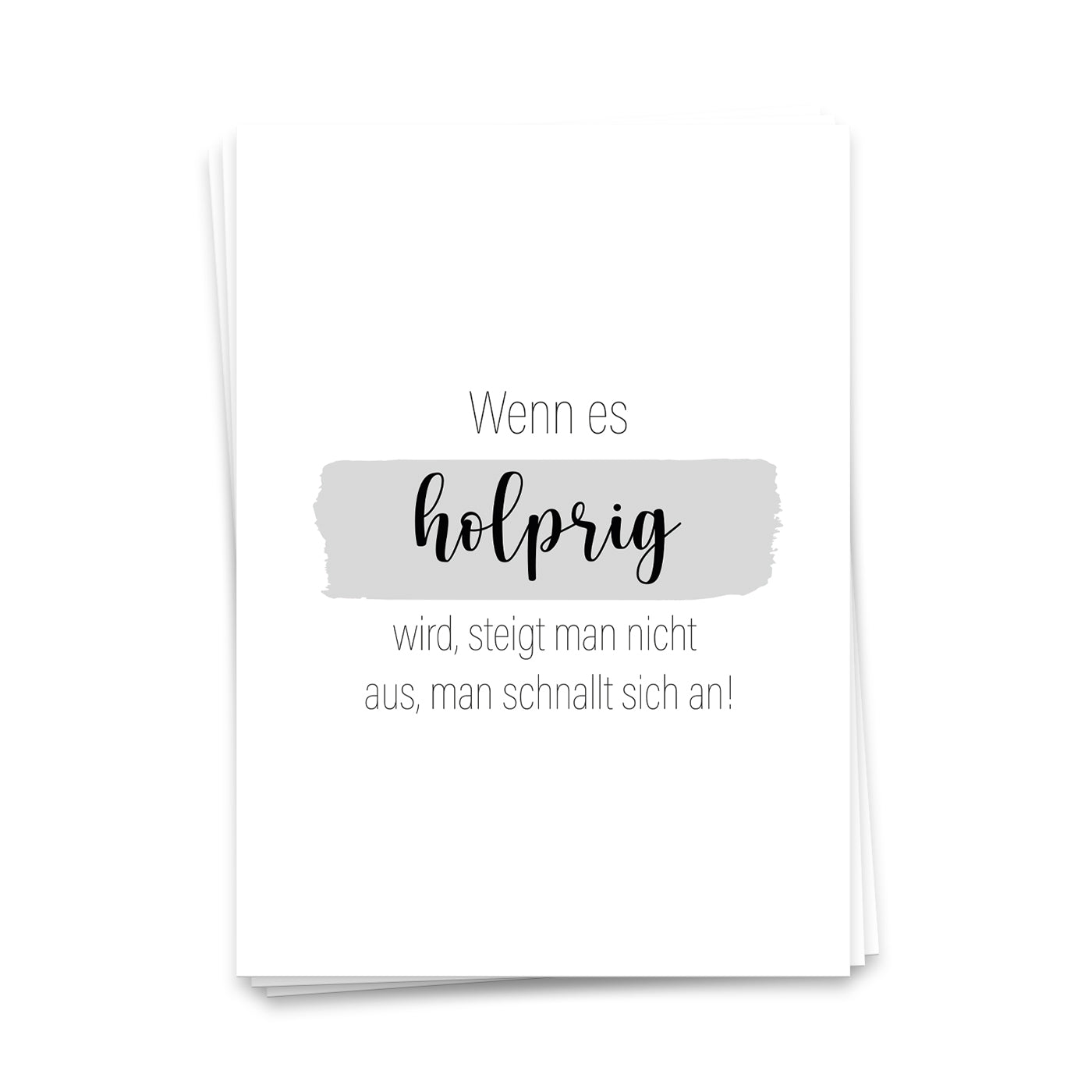 Wenn es holprig wird, steigt man nicht aus, man schnallt sich an - Postkarte