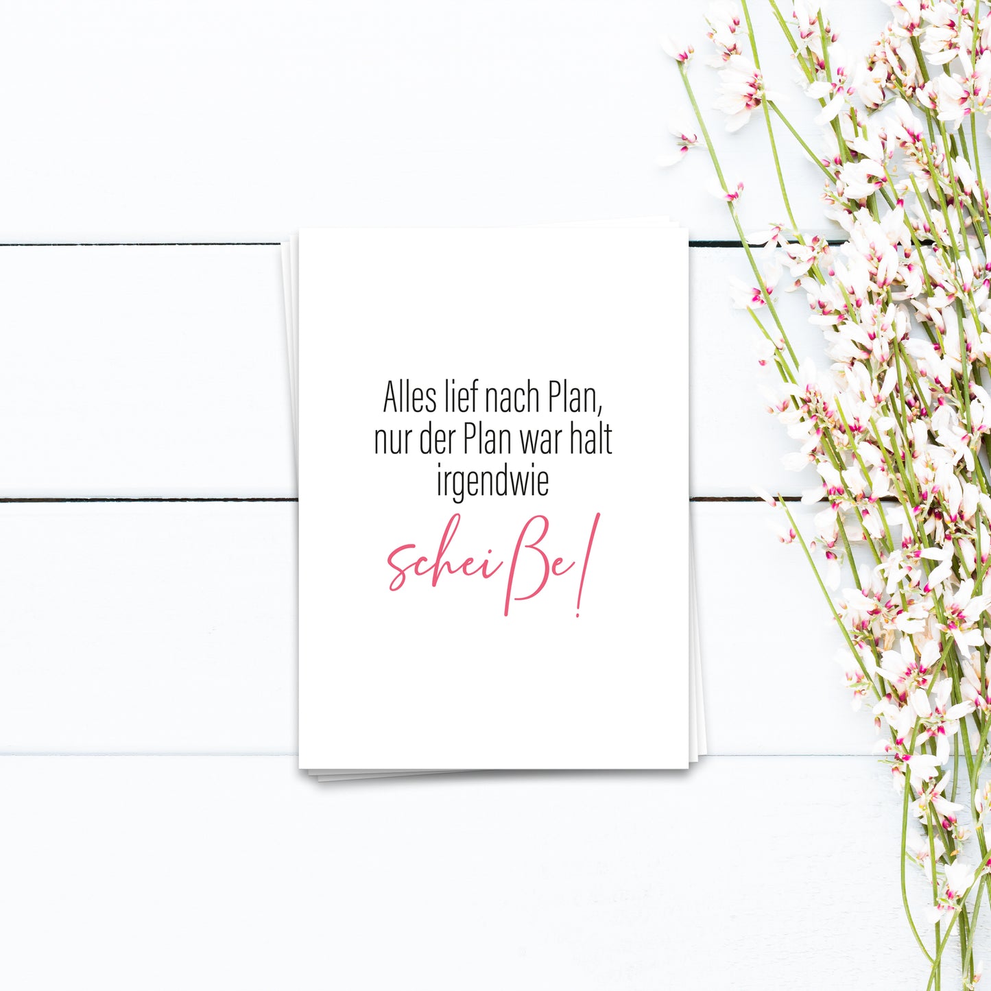 Alles lief nach Plan, aber der Plan war irgendwie scheiße - Postkarte