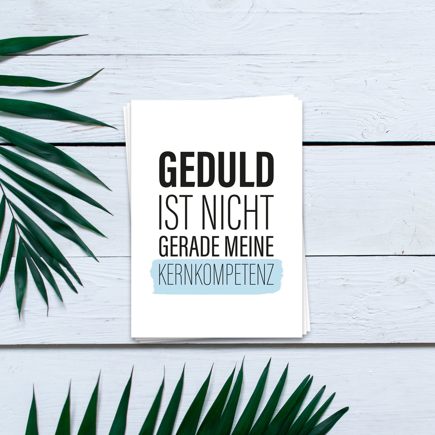 Geduld ist nicht gerade meine Kernkompetenz - Postkarte
