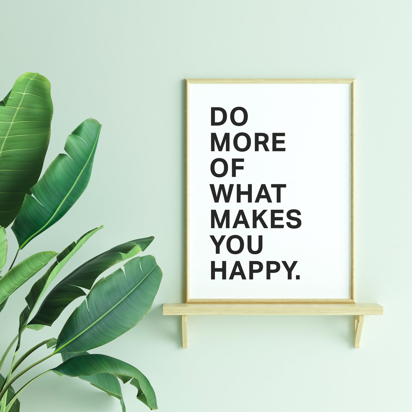Do more of what makes you happy - Poster
