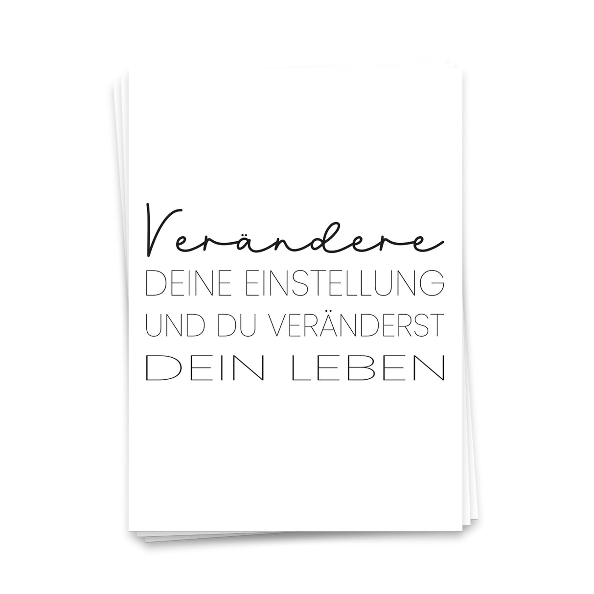 Verändere Deine Einstellung und Du veränderst Dein Leben - Postkarte