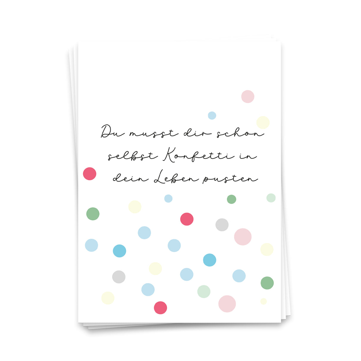 Du musst Dir schon selbst Konfetti in Dein Leben pusten - Postkarte