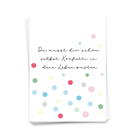 Du musst Dir schon selbst Konfetti in Dein Leben pusten - Postkarte