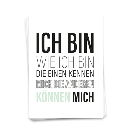 Ich bin, wie ich bin. Die einen kennen mich, die anderen können mich - Postkarte