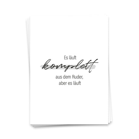 Es läuft komplett aus dem Ruder, aber es läuft - Postkarte