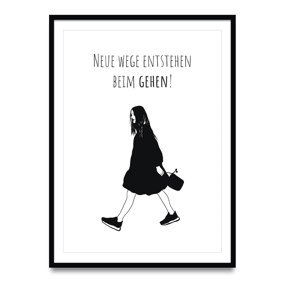 Neue Wege entstehen beim Gehen  - Poster