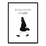Neue Wege entstehen beim Gehen  - Poster