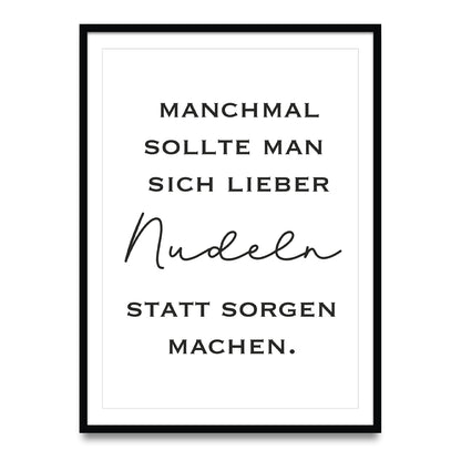 Nudeln statt Sorgen - Poster