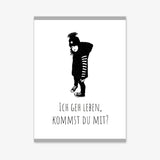 Ich gehe leben, kommst du mit Poster kaufen | Ulrike Wathling