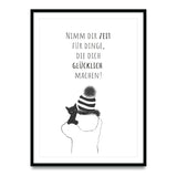 Poster „Nimm dir die Zeit für Dinge, die dich glücklich machen“
