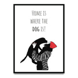 Home is where the dog is Poster kaufen | Ulrike Wathling