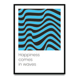Happiess comes in waves - Poster