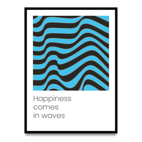Happiess comes in waves - Poster