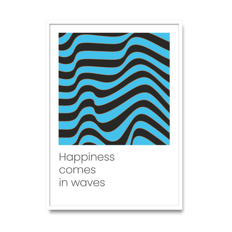Happiess comes in waves - Poster