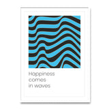 Happiess comes in waves - Poster