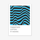 Happiess comes in waves - Poster