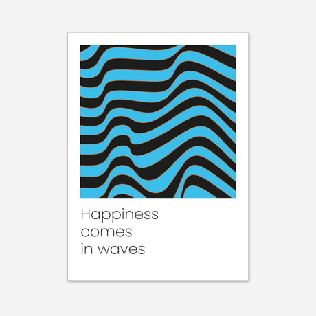 Happiess comes in waves - Poster