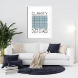 Clarity over chaos - Poster