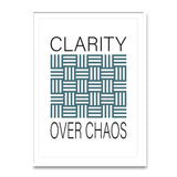Clarity over chaos - Poster