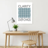 Clarity over chaos - Poster