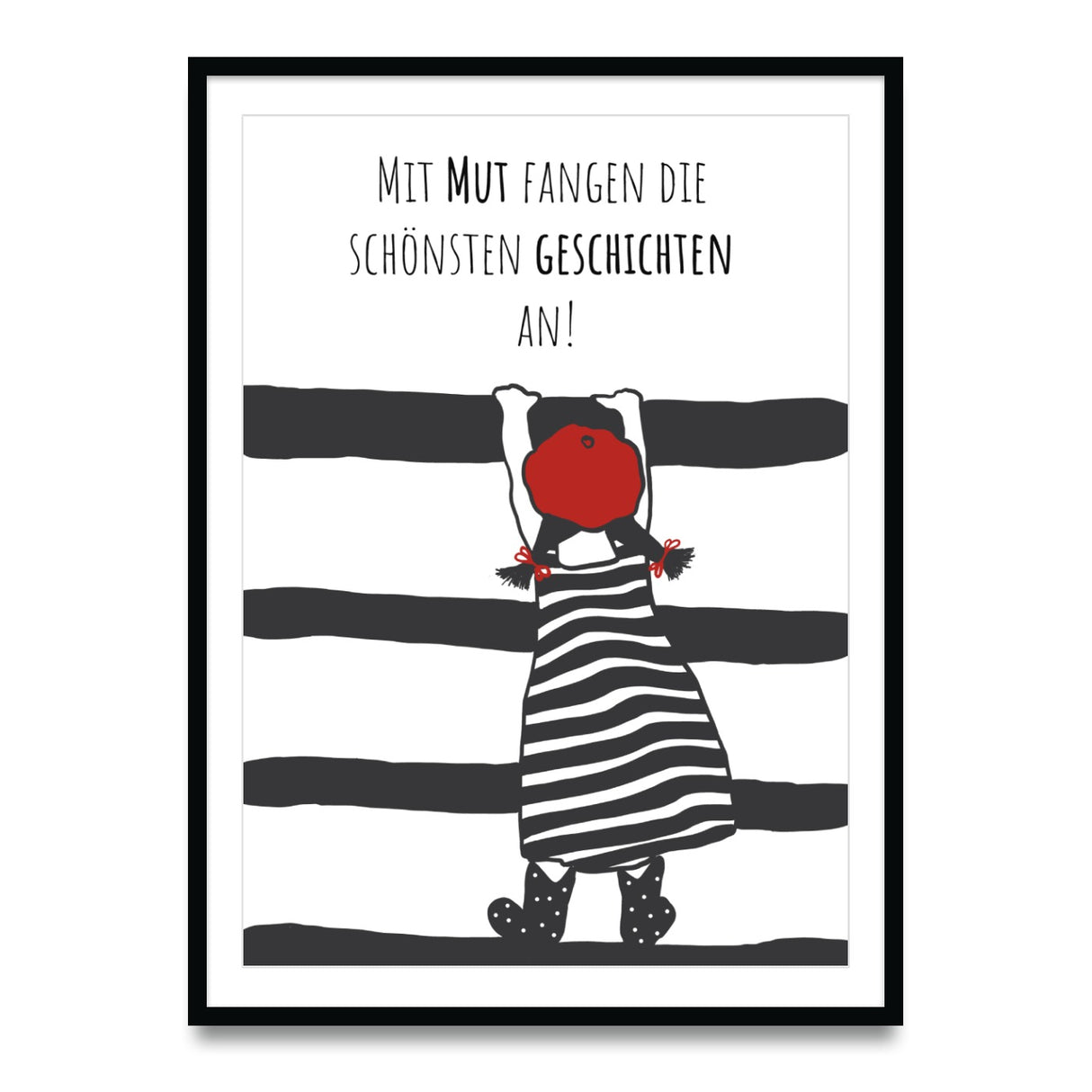 Mit Mut fangen die schönsten Geschichten an - Poster