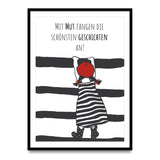 Mit Mut fangen die schönsten Geschichten an - Poster