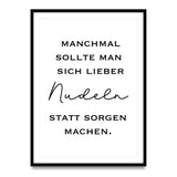 Nudeln statt Sorgen – Poster