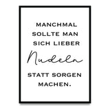 Nudeln statt Sorgen – Poster